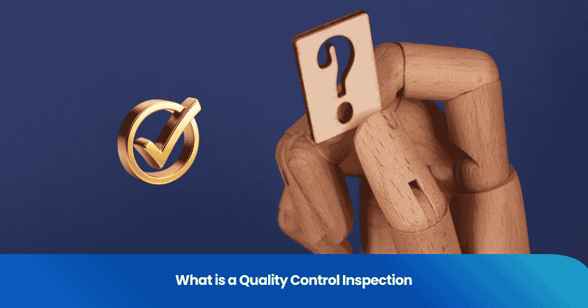What is a Quality Control Inspection